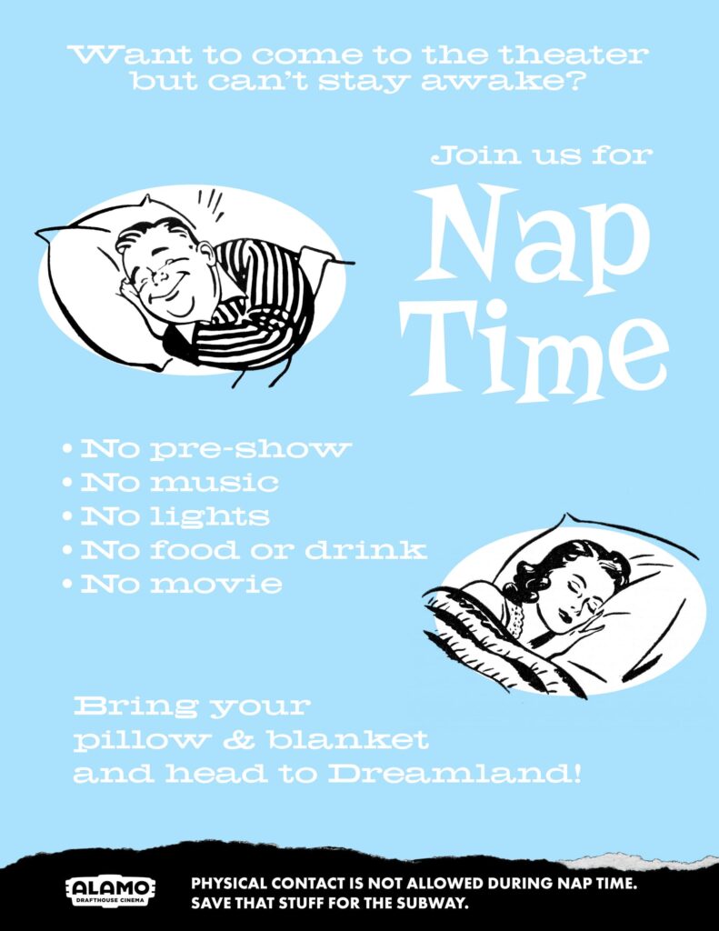 Now not at the Alamo Drafthouse: Nap TIme!