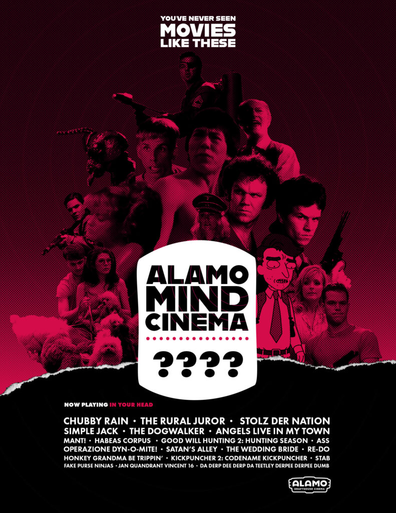 Now not at the Alamo Drafthouse: Alamo Mind Cinema!