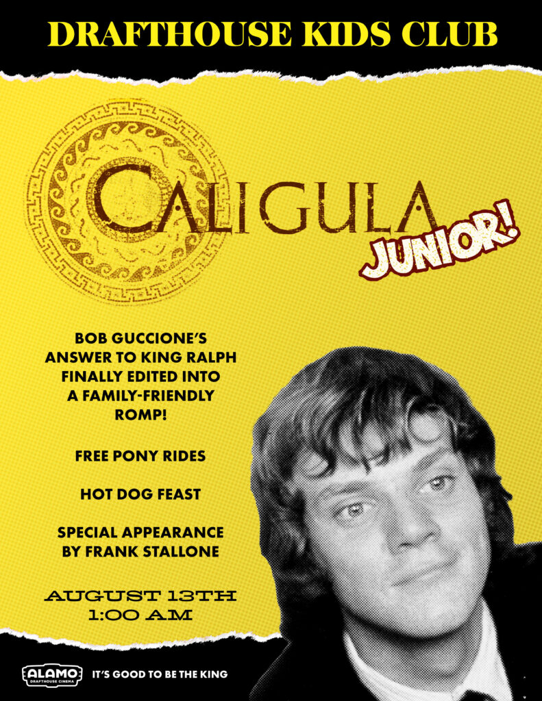 Now not at the Alamo Drafthouse: Caligula Junior!