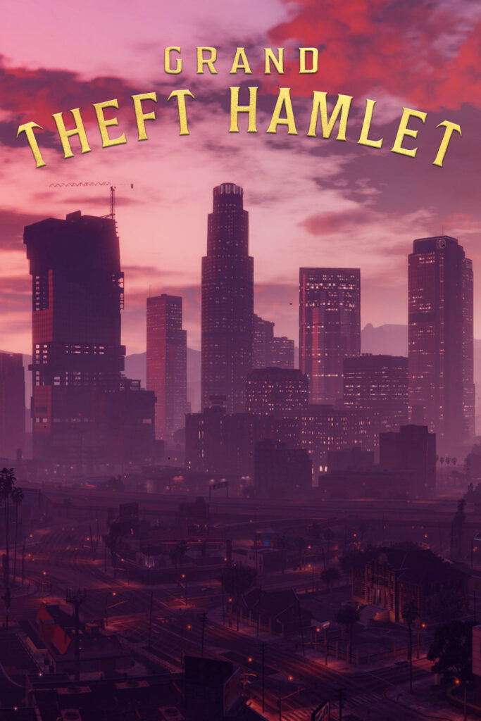 A poster for Grand Theft Hamlet that vaguely resembles the poster for The Grand Budapest Hotel.  

Part of the Los Santos skyline, modeled after the Los Angeles skyline, with smaller, older buildings in the foreground. The image looks like it was designed to simulate sunset, and has an overall pink tone.